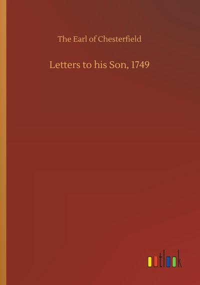 Letters to his Son, 1749