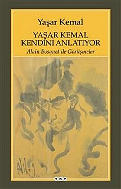 Yaşar Kemal Kendini Anlatıyor