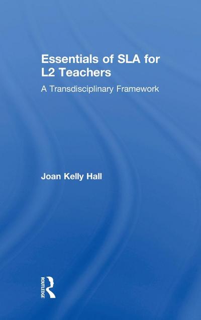 Essentials of SLA for L2 Teachers
