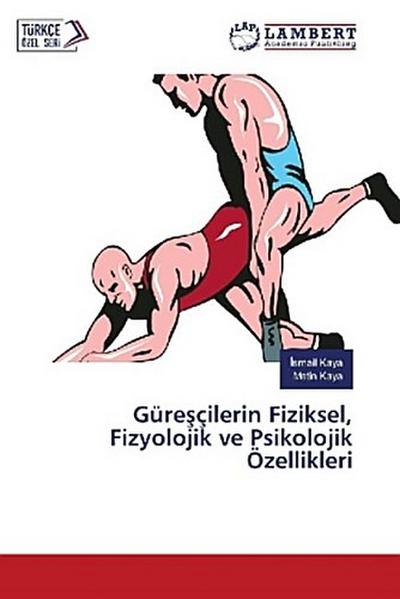 Güre¿çilerin Fiziksel, Fizyolojik ve Psikolojik Özellikleri
