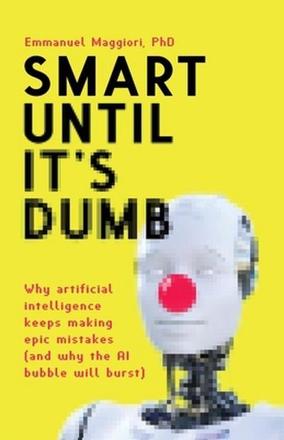 Smart Until It’s Dumb