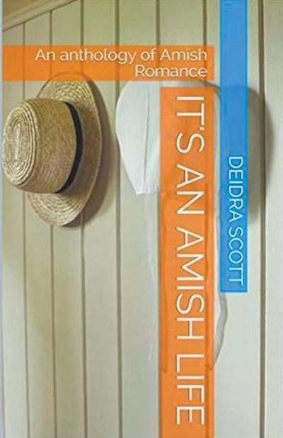 It’s An Amish Life An Anthology of Amish Romance