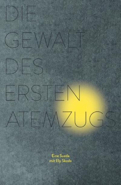 Die Gewalt des ersten Atemzugs
