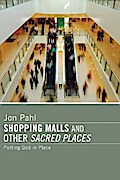 Shopping Malls and Other Sacred Spaces