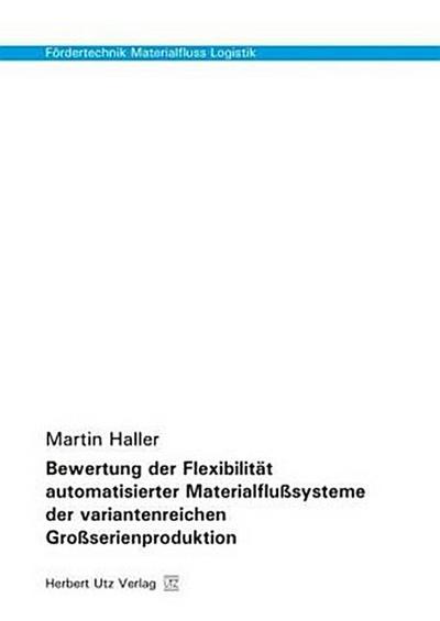 Bewertung der Flexibilität automatisierter Materialflußsysteme der variantenreichen Großserienproduktion