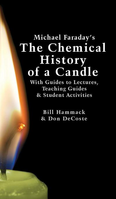 Michael Faraday’s The Chemical History of a Candle