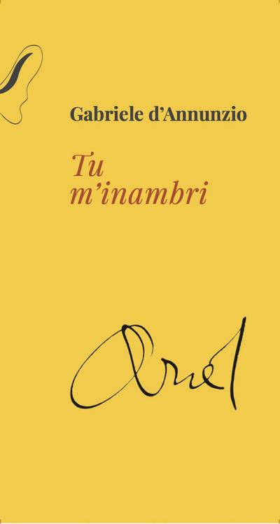 D’Annunzio, G: Tu m’inambri