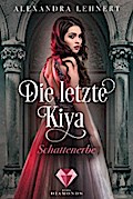 Die letzte Kiya 1: Schattenerbe