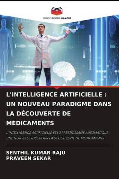 L’INTELLIGENCE ARTIFICIELLE : UN NOUVEAU PARADIGME DANS LA DÉCOUVERTE DE MÉDICAMENTS
