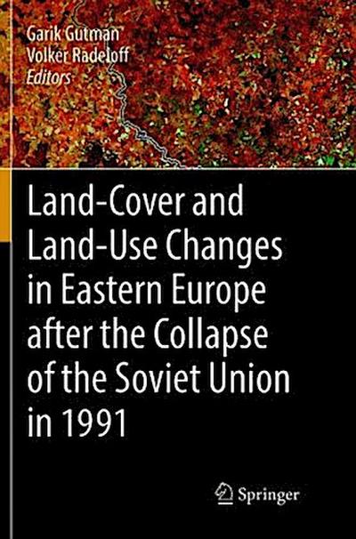 Land-Cover and Land-Use Changes in Eastern Europe after the Collapse of the Soviet Union in 1991