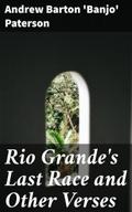 Rio Grande’s Last Race and Other Verses