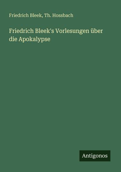 Friedrich Bleek’s Vorlesungen über die Apokalypse