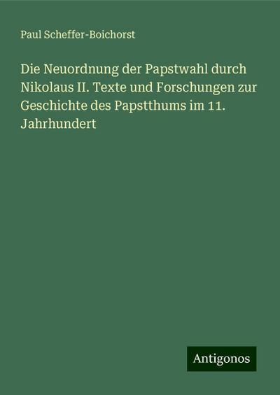 Scheffer-Boichorst, P: Neuordnung der Papstwahl durch Nikola