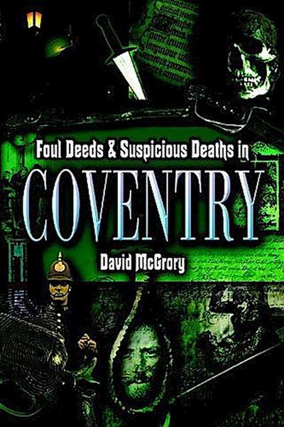 Foul Deeds and Suspicious Deaths in Coventry