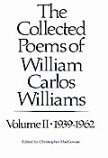 The Collected Poems of Williams Carlos Williams: 1939-1962 (Vol. 2)