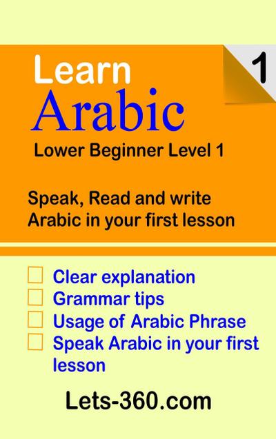 Learn Arabic 1 lower beginner Arabic (Arabic Language, #1)