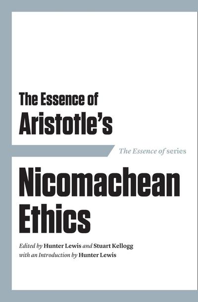 Essence of Aristotle’s Nicomachean Ethics