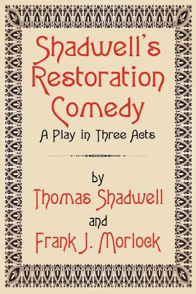 Shadwell’s Restoration Comedy