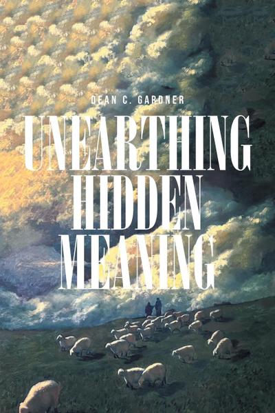 UNEARTHING HIDDEN MEANING
