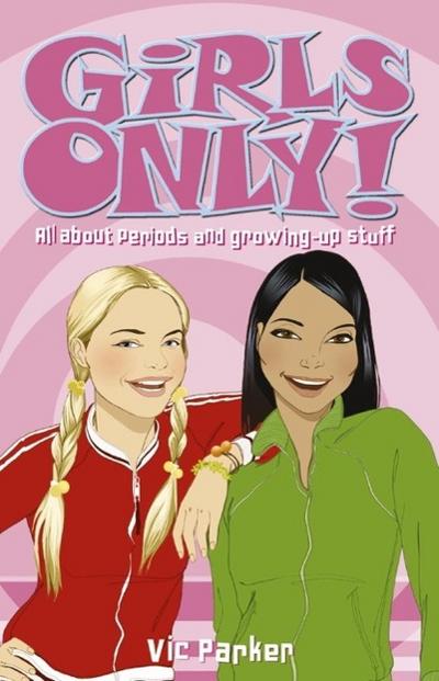 Girls Only! All About Periods and Growing-Up Stuff