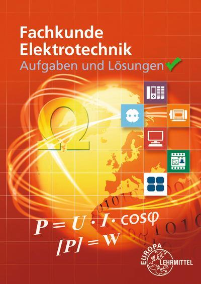 Aufgaben und Lösungen zu 30138: Fachkunde Elektrotechnik