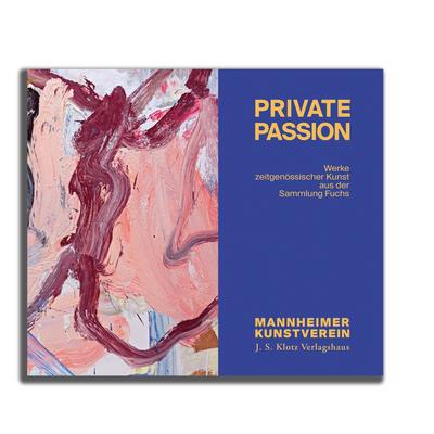 Private Passion - Werke zeitgenössischer Kunst