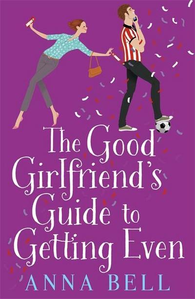 The Good Girlfriend’s Guide to Getting Even