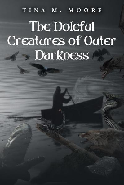 The Doleful Creatures of Outer Darkness