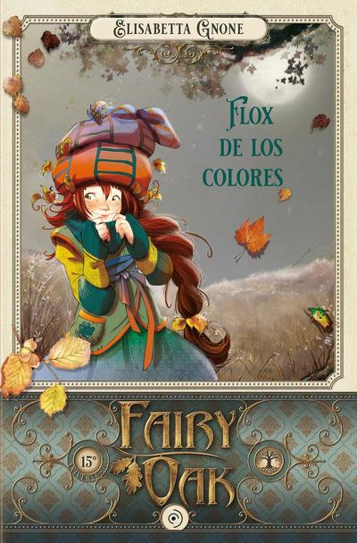 Fairy Oak 6: Flox de Los Colores