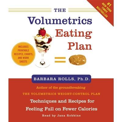 The Volumetrics Eating Plan Lib/E: Techniques and Recipes for Feeling Full on Fewer Calories