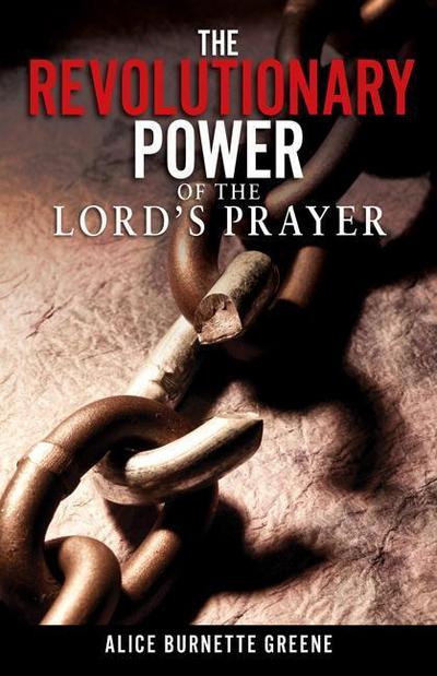 The Revolutionary Power of the Lord’s Prayer