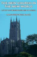 The New Church in the New World - A Study of Swedenborgianism in America
