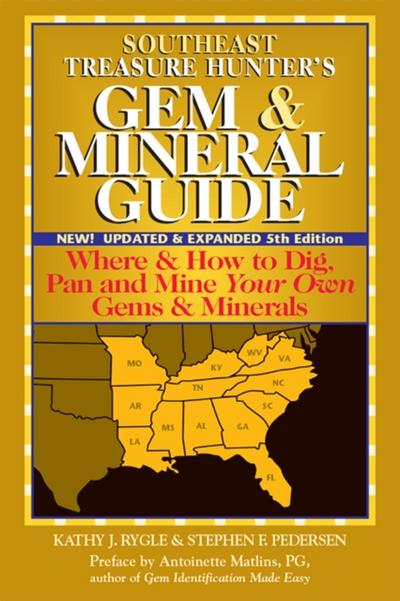 Southeast Treasure Hunter’s Gem & Mineral Guide (5th Edition)