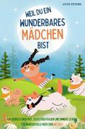 Weil du ein wunderbares Mädchen bist - Kinderbuch über Mut, Selbstvertrauen und innere Stärke für wundervolle Mädchen wie dich