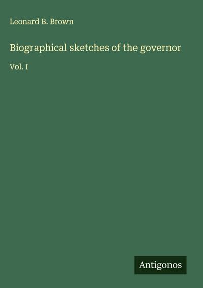 Biographical sketches of the governor