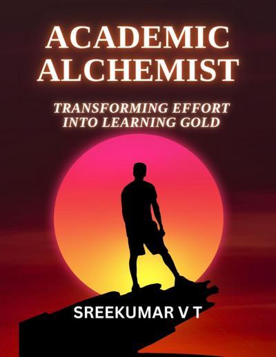 Academic Alchemist: Transforming Effort into Learning Gold