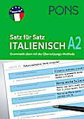 PONS Satz für Satz Italienisch A2: Grammatik üben mit der Übersetzungs-Methode (PONS Satz für Satz - Übungsgrammatik)