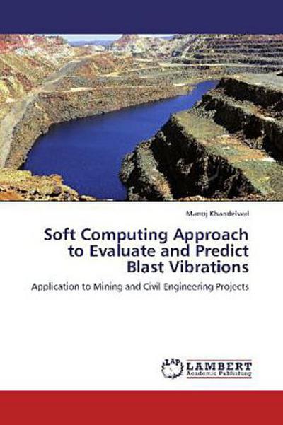 Soft Computing Approach to Evaluate and Predict Blast Vibrations