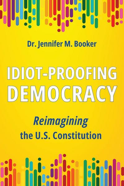 Idiot-Proofing Democracy