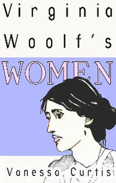 Virginia Woolf’s Women