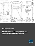 Atlas zu Weber’s Telegraphen- und Signalwese