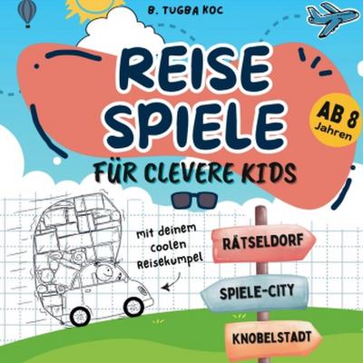 Reisespiele für clevere Kinder ab 8 Jahre