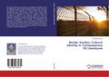 Border Studies: Cultural Identity in Contemporary US Literatures