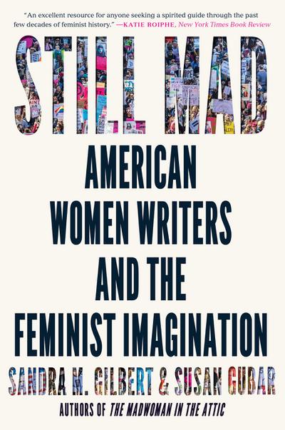 Still Mad: American Women Writers and the Feminist Imagination