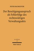 Der Beseitigungsanspruch als Fehlerfolge des rechtswidrigen Verwaltungsakts