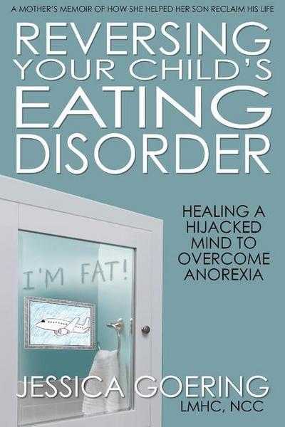 Reversing Your Child’s Eating Disorder