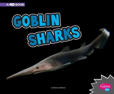 Goblin Sharks: A 4D Book