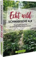 Echt wild - Schwäbische Alb