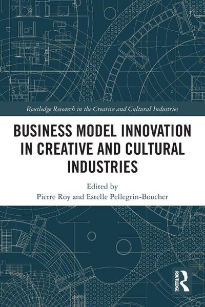 Business Model Innovation in Creative and Cultural Industries