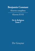 De la Religion, considérée dans sa source, ses formes et ses développements, Tome I